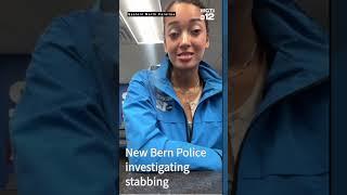 New Bern Police investigating stabbing