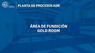 Planta De Procesos ADR Área De Fundición Gold Room