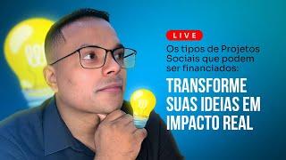 Esse são os Tipos de Projetos Sociais que Podem Ser Financiados: Transforme Suas Ideias