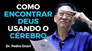 Como encontrar DEUS usando o CÉREBRO - Palestra Neurociência e Espiritualidade - Dr. Pedro Onari