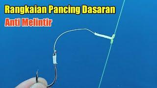 Cara Membuat Rangkaian Pancing Dasaran Anti Melintir - Bottom fishing Rig