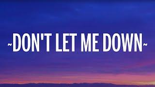 The Chainsmokers - Don't Let Me Down (Lyrics) ft. Daya