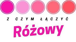 Z czym łączyć róż?