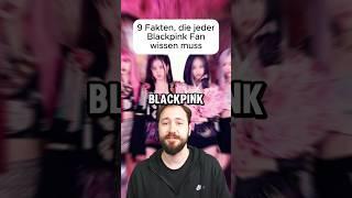 9 Fakten die jeder Blackpink Fan wissen muss! 🩷