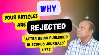 A Must Watch Video Before You Submit to Scopus Journals| Paper can be Rejected after Being Published