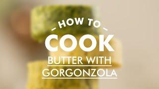 Butter with Gorgonzola || GastroLab || Basic Cooking Skills