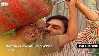 Babita Ka Swimming Classes! | FULL MOVIE | Part 1 | Taarak Mehta Ka Ooltah Chashmah | तारक मेहता