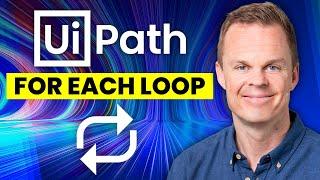 How To Use For Each Loops in UiPath (Full Tutorial)