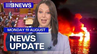 Legislation deals close; Sydney Harbour barge fire | 9 News Australia