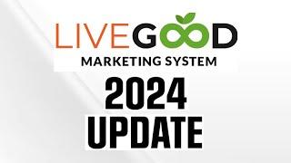 LIVEGOOD 2024 MARKETING SYSTEM with Opportunity Video