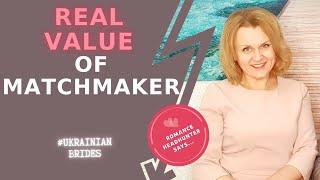 Real value of a matchmaker | Find wife in Ukraine