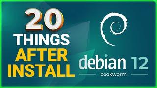 20 Things You MUST DO After Installing Debian 12 “Bookworm”