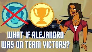 TDWT If Alejandro was on Team Victory