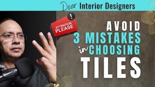 Floor tile selection Tips | Top 3 Mistakes in Tile Selection by Designers and House Owners