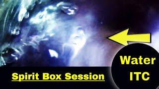 (Hydromancy) Water ITC - Real Ghosts Caught On Camera - Spirit Box Session