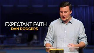 Expectant Faith | Dan Rodgers