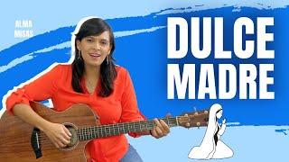 Dulce Madre - Canto a la Virgen con letra y acordes