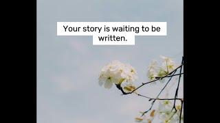 Your Story Is Waiting to Be Written | A Motivational Message to Change Your Life