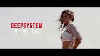 DeepSystem - Hey My Love (new video)