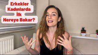 Erkekler Kadınların İlk Neresine Bakar?