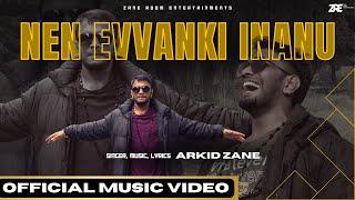 Nen Evvanki Inanu (Official Music Video) | Arkid Zane