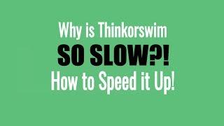 Speed Up Your Sluggish Thinkorswim Platform