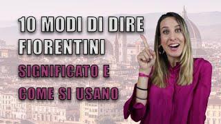 10 MODI DI DIRE FIORENTINI (parte 2) come si usano e cosa vogliono dire???