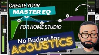 Creating A Master EQ for my Home Studio | Budget Home Studio | No Acoustics