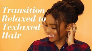 Transitioning from Relaxed to Texlaxed Hair? What You NEED to Know!