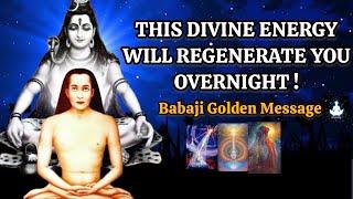 This Divine Energy Will Regenerate You Overnight – Babaji Golden Message #divineenergy #babaji