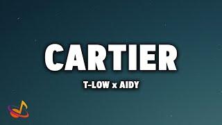 t-low x Aidy - CARTIER [Lyrics]