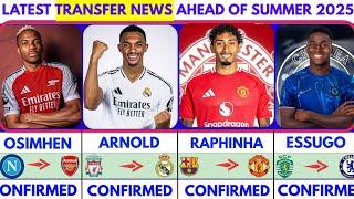 LATEST CONFIRMED TRANSFER NEWS AHEAD OF SUMMER TRANSFER WINDOW 2025|Osimhen️Arnold️Raphinha️Essu