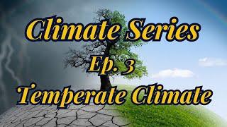 Climate Series | Temperate Climate Ep. 3 | Interesting Facts | All About The Globe