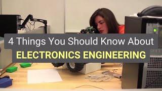 4 Things You Should Know About ELECTRONICS ENGINEERING