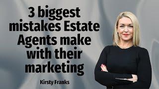 3 biggest mistakes Estate Agents make with their marketing