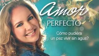 AMOR PERFECTO. Música Católica