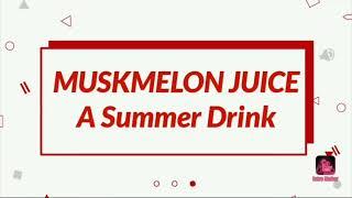 Muskmelon Juice For Summer | Manisha's Kitchen