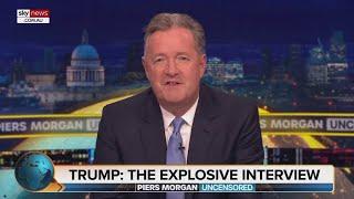 ‘The most explosive Trump interview I’d ever done’: Piers Morgan