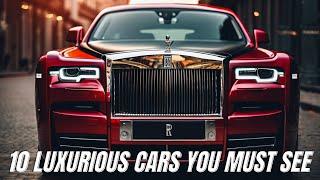 10 Most Luxurious Cars You Need To See Before You Die