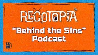 Recotopia - Episode 20 - Behind the Sins Podcast