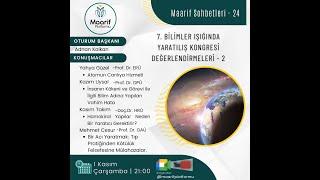 7. Bilimler Işığında Yaratılış Kongresi Değerlendirmeleri 2.Oturum