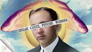 The Fascinating Life of Edgar Cayce: America's Sleeping Prophet