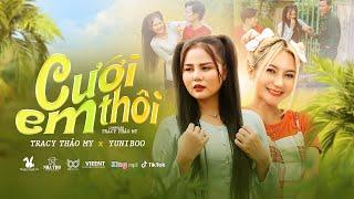 CƯỚI EM THÔI | TRACY THẢO MY x YUNIBOO | OFFICIAL MUSIC VIDEO