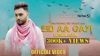 EID AA GAYI - AHTSHAM ASLAM || Emotional Eid Track 2021 || Official Video