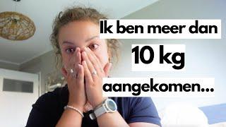 Ik ben meer dan 10 kg aangekomen...