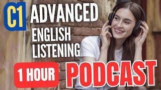 1 Hour C1 Advanced English Listening Practice – Learn English with Listening Practice