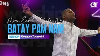 Mwen Envite'w Yahwe nan batay pam nan!‼️Ou mèt antre ladan'l | Bishop Gregory Toussaint | 