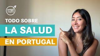 Cómo es la SALUD en Portugal?