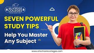 Seven Powerful Study Tips to Help You Master Any Subject | Allschoolscolleges.com