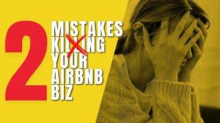 2 Mistakes Killing Your Airbnb Business